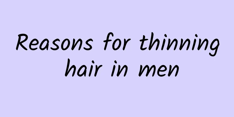 Reasons for thinning hair in men
