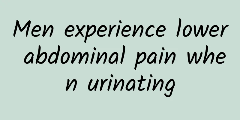 Men experience lower abdominal pain when urinating