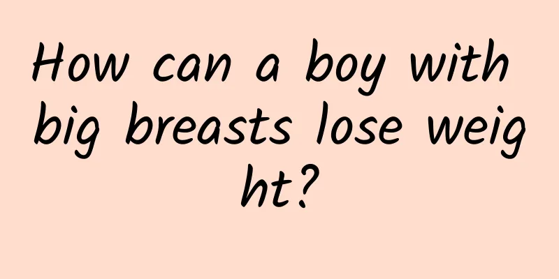 How can a boy with big breasts lose weight?