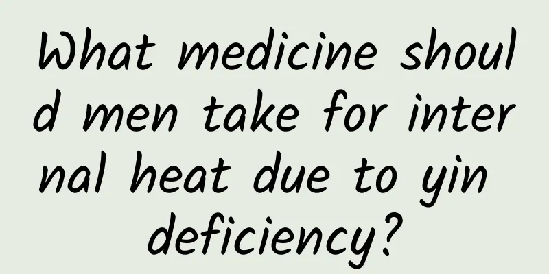 What medicine should men take for internal heat due to yin deficiency?