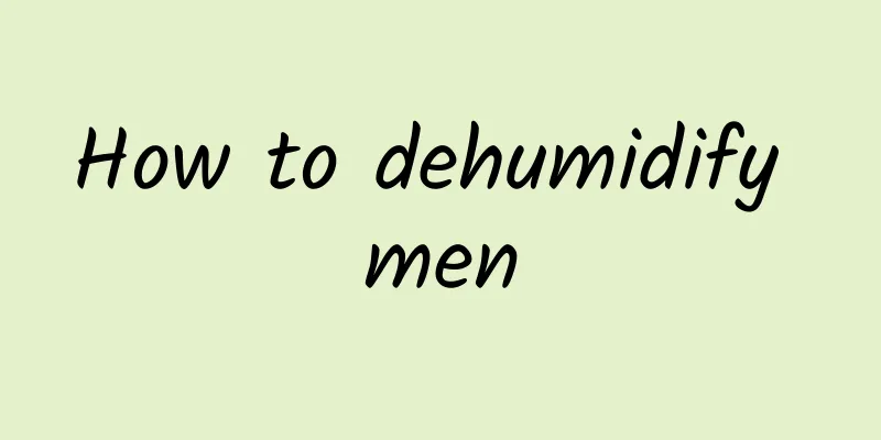 How to dehumidify men