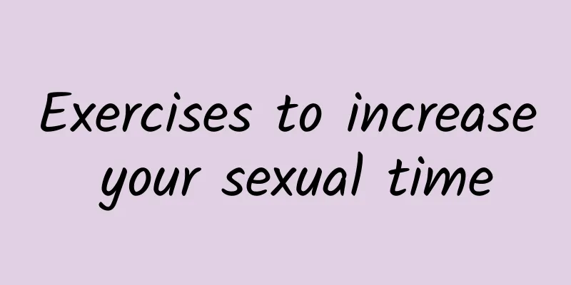 Exercises to increase your sexual time