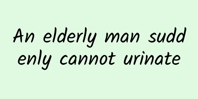 An elderly man suddenly cannot urinate
