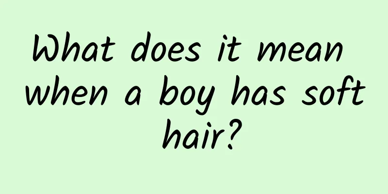 What does it mean when a boy has soft hair?