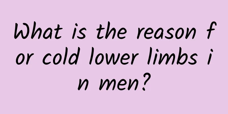 What is the reason for cold lower limbs in men?