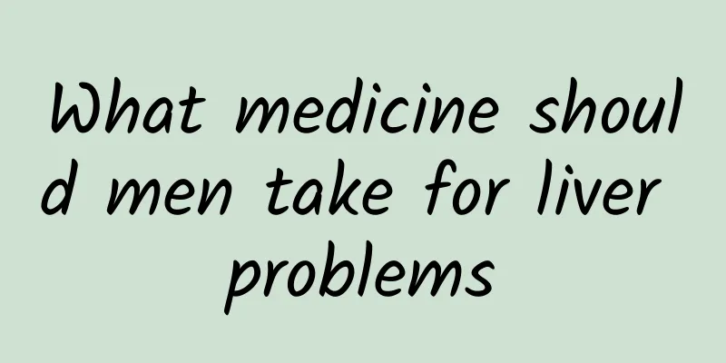 What medicine should men take for liver problems