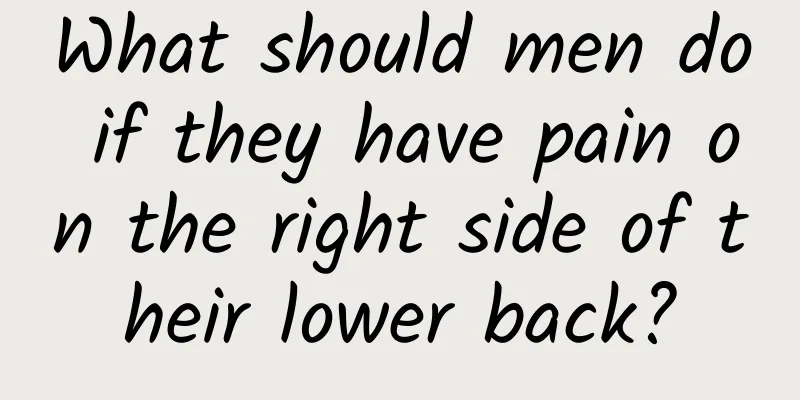 What should men do if they have pain on the right side of their lower back?