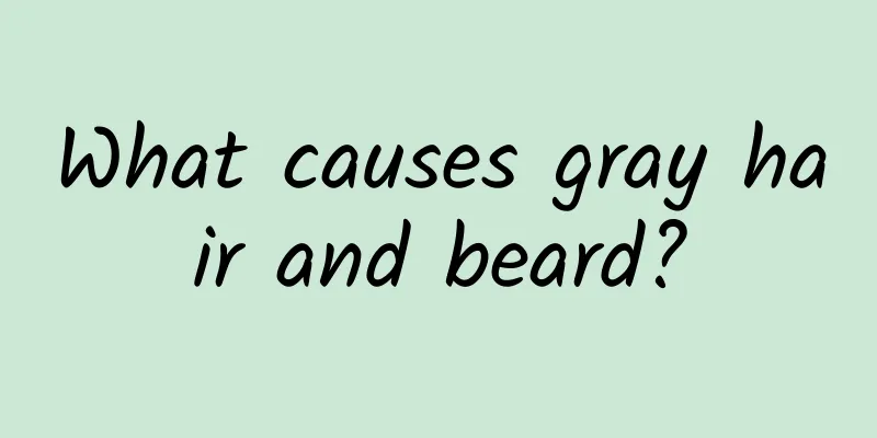 What causes gray hair and beard?