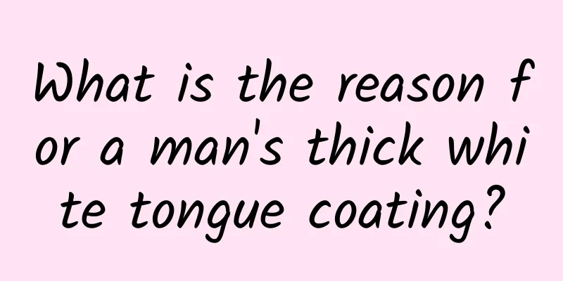 What is the reason for a man's thick white tongue coating?