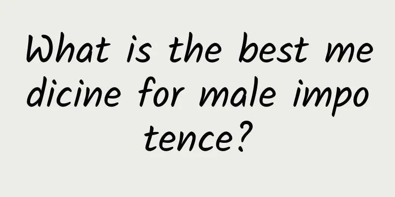 What is the best medicine for male impotence?