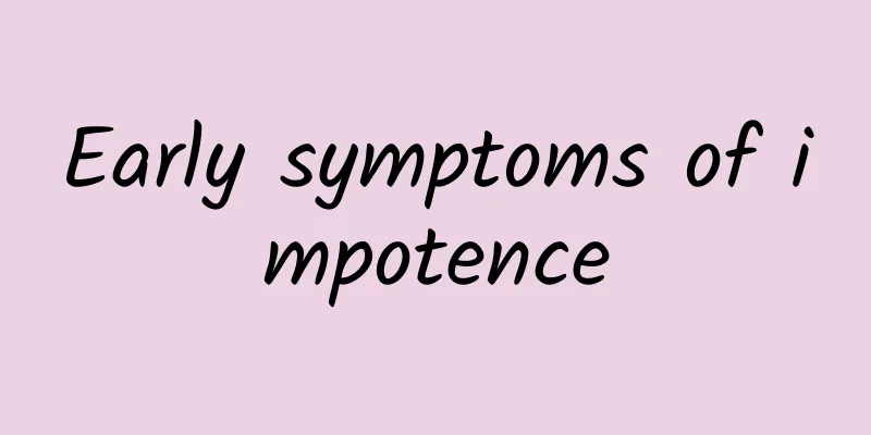 Early symptoms of impotence