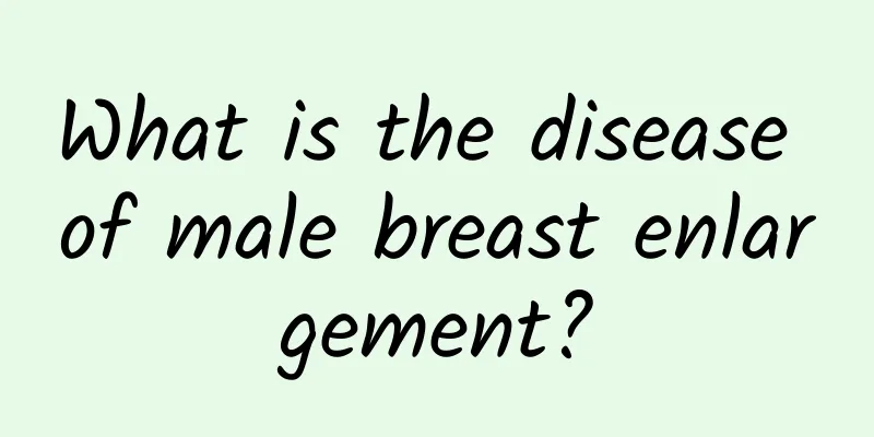 What is the disease of male breast enlargement?
