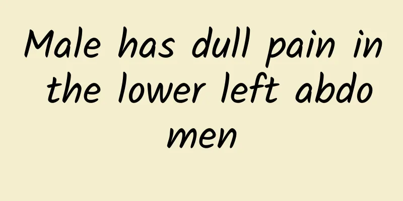 Male has dull pain in the lower left abdomen