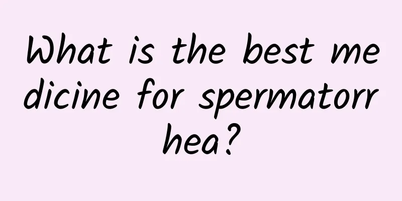 What is the best medicine for spermatorrhea?