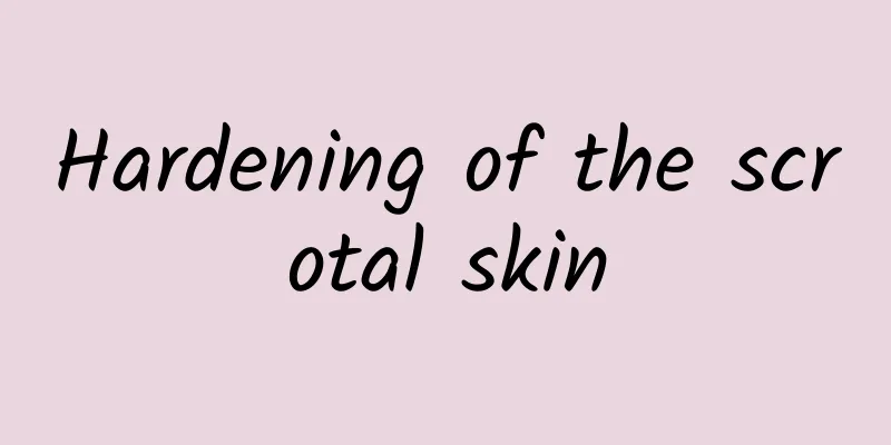 Hardening of the scrotal skin