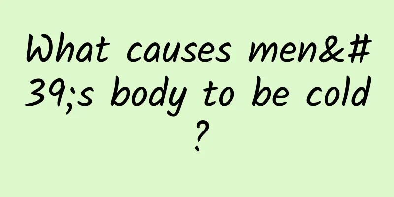 What causes men's body to be cold?