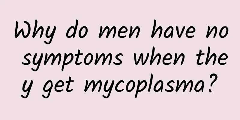 Why do men have no symptoms when they get mycoplasma?