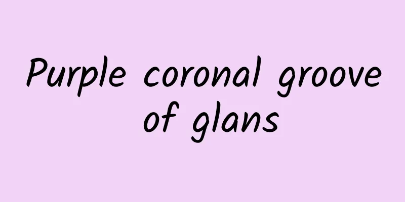 Purple coronal groove of glans