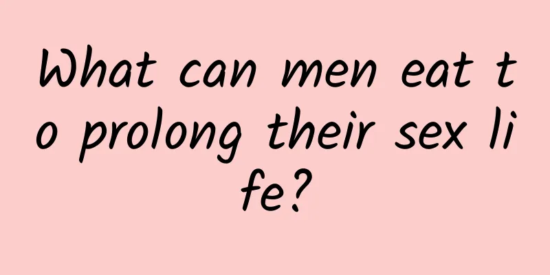 What can men eat to prolong their sex life?