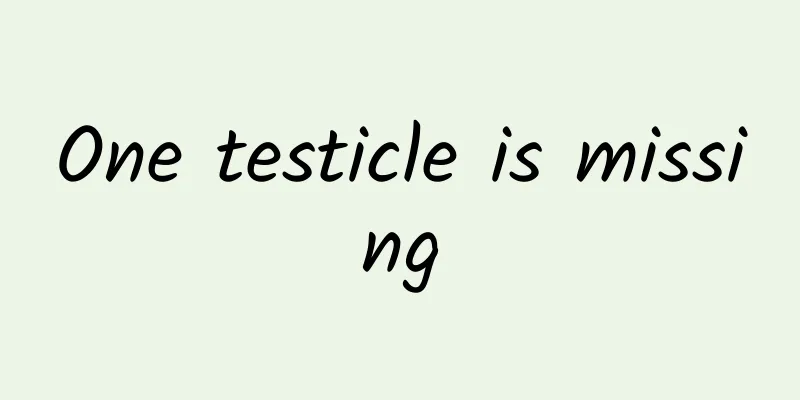One testicle is missing