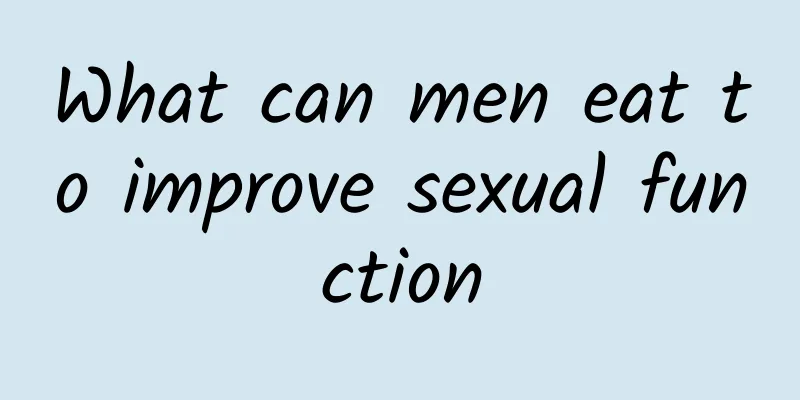 What can men eat to improve sexual function