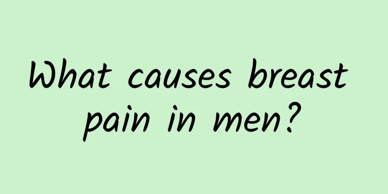 What causes breast pain in men?