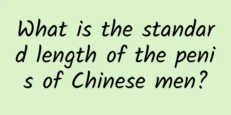 What is the standard length of the penis of Chinese men?