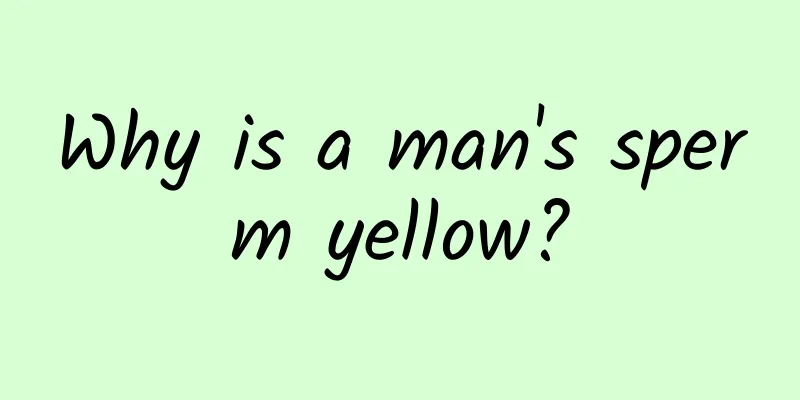 Why is a man's sperm yellow?
