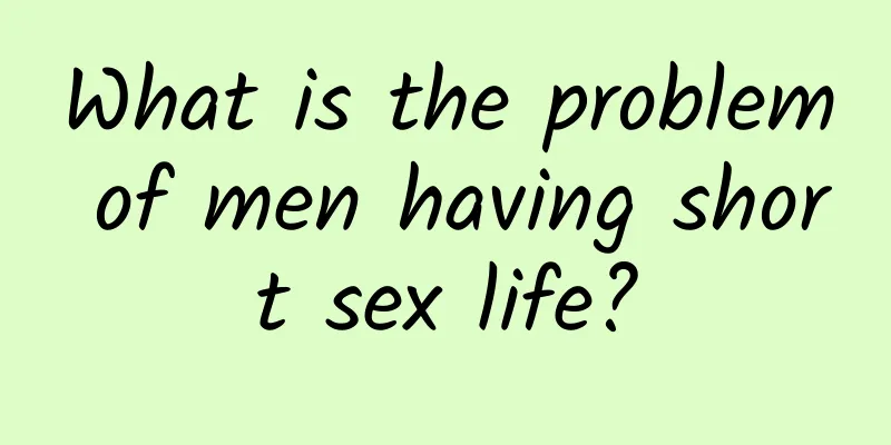 What is the problem of men having short sex life?