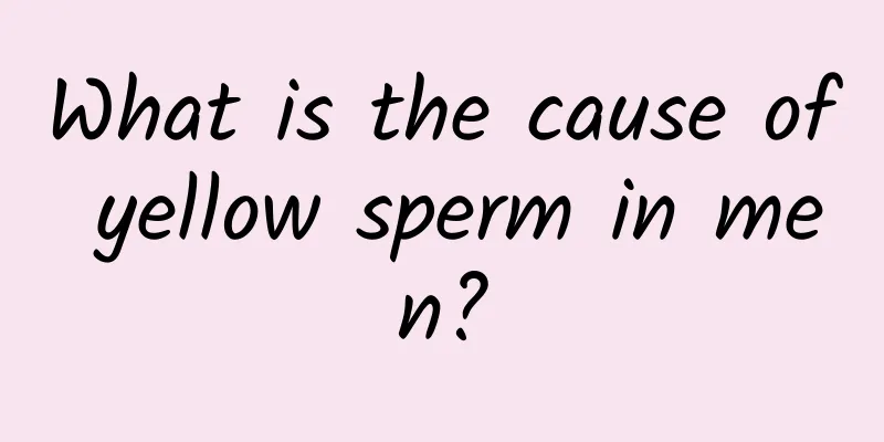 What is the cause of yellow sperm in men?