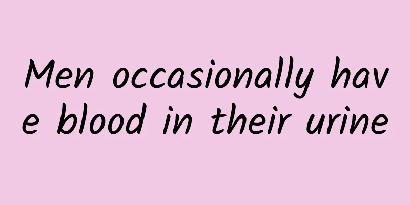 Men occasionally have blood in their urine