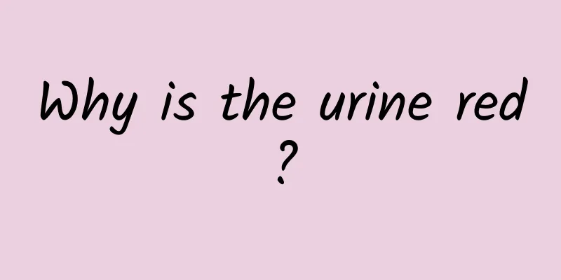 Why is the urine red?