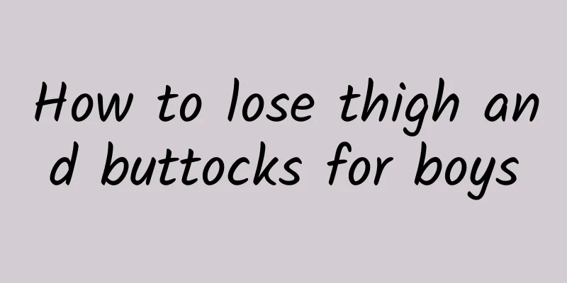 How to lose thigh and buttocks for boys