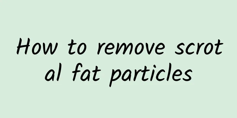 How to remove scrotal fat particles