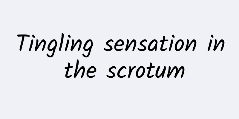 Tingling sensation in the scrotum