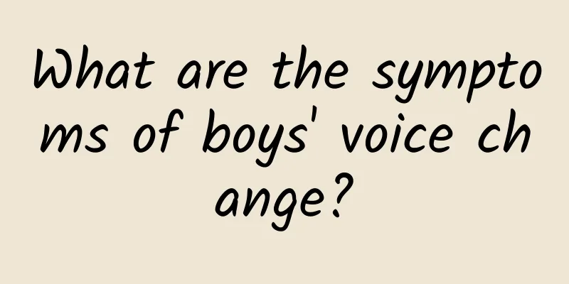 What are the symptoms of boys' voice change?