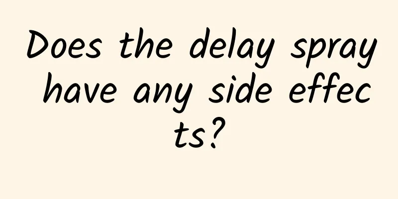 Does the delay spray have any side effects?