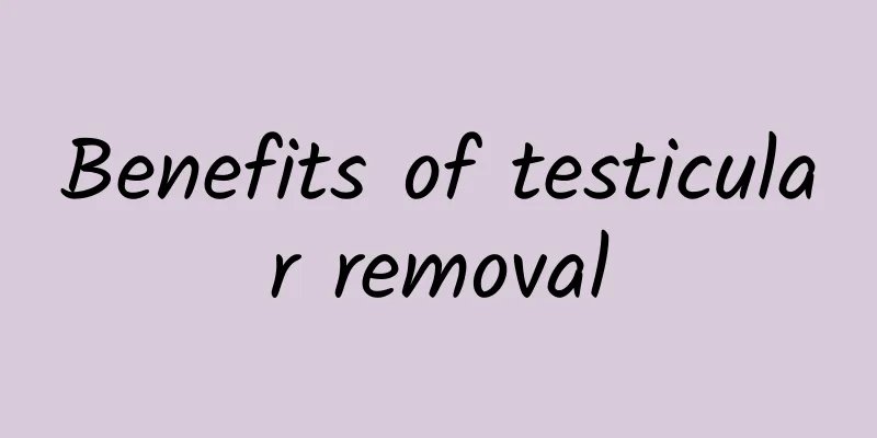 Benefits of testicular removal