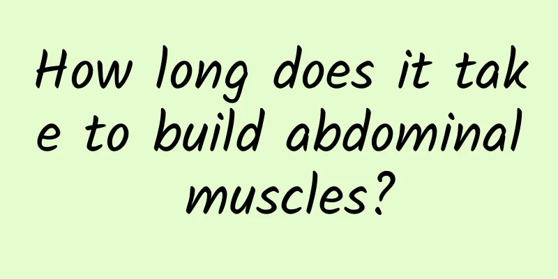 How long does it take to build abdominal muscles?