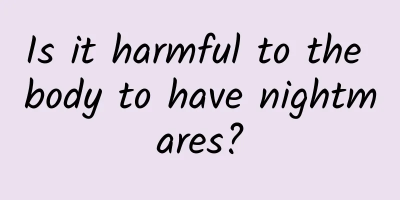 Is it harmful to the body to have nightmares?