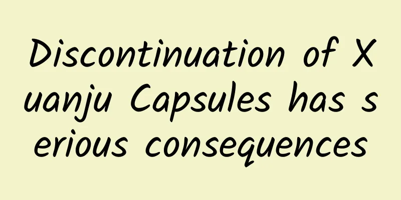 Discontinuation of Xuanju Capsules has serious consequences