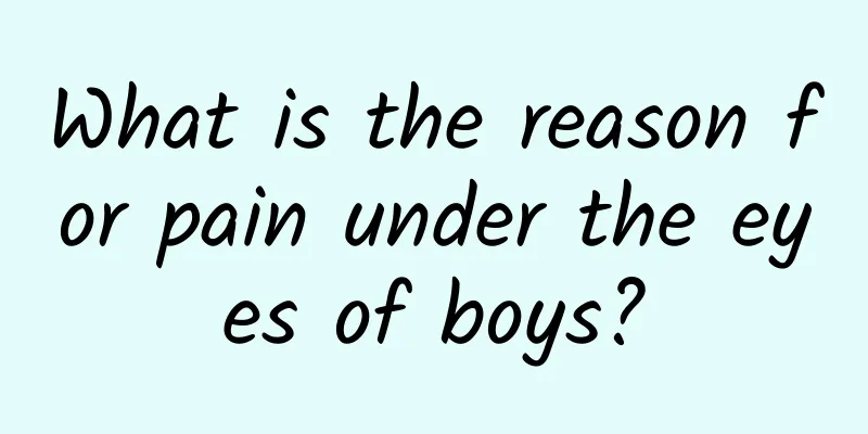 What is the reason for pain under the eyes of boys?