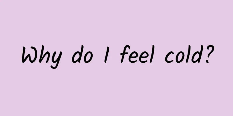 Why do I feel cold?