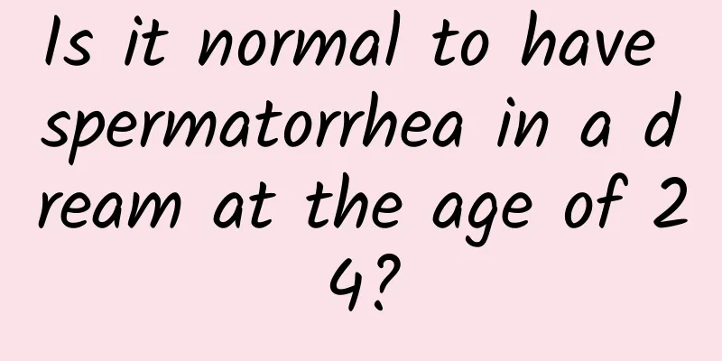 Is it normal to have spermatorrhea in a dream at the age of 24?