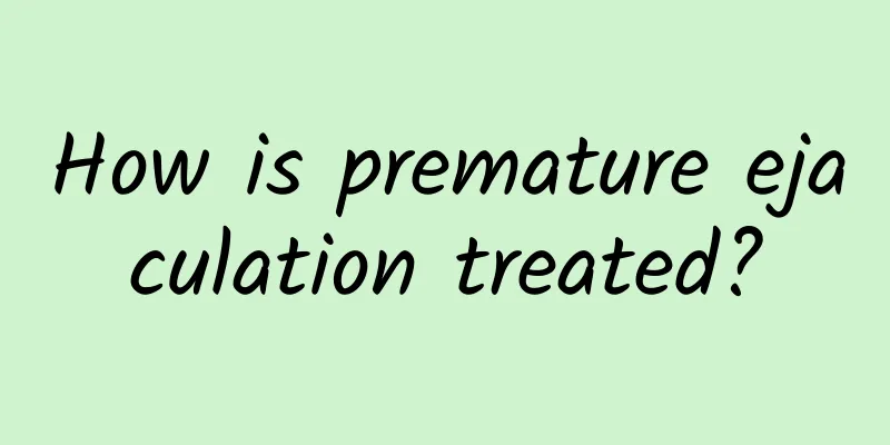 How is premature ejaculation treated?