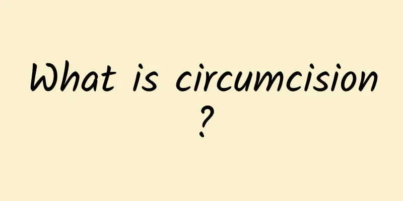 What is circumcision?