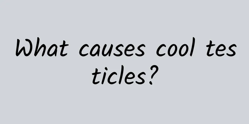 What causes cool testicles?