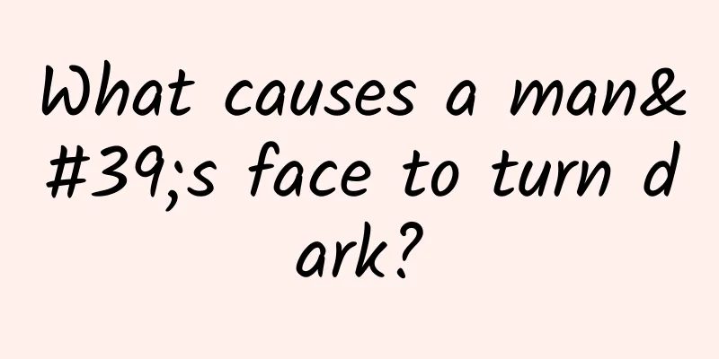 What causes a man's face to turn dark?