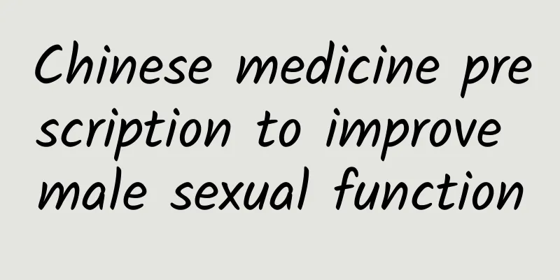 Chinese medicine prescription to improve male sexual function