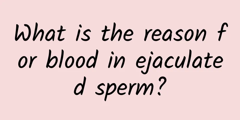 What is the reason for blood in ejaculated sperm?